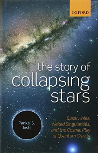9780199686766: The Story of Collapsing Stars: Black Holes, Naked Singularities, and the Cosmic Play of Quantum Gravity