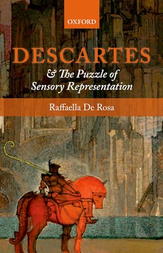 Imagen de archivo de Descartes and the Puzzle of Sensory Representation (Oxford English Monographs) a la venta por Powell's Bookstores Chicago, ABAA