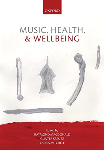 9780199686827: Music, Health, and Wellbeing