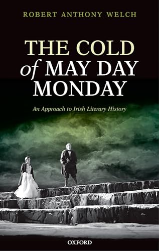Beispielbild fr The Cold of May Day Monday: An Approach to Irish Literary History zum Verkauf von WorldofBooks