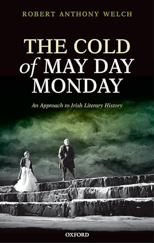 Stock image for The Cold of May Day Monday: An Approach to Irish Literary History for sale by Mike Conry