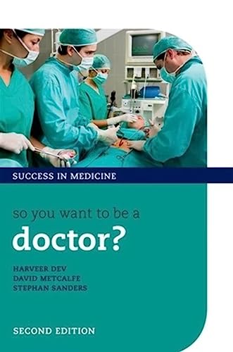 9780199686865: So you want to be a doctor?: The ultimate guide to getting into medical school