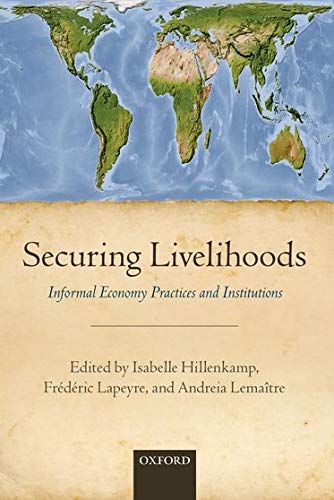 Stock image for Securing Livelihoods: Informal Economy Practices and Institutions for sale by Phatpocket Limited