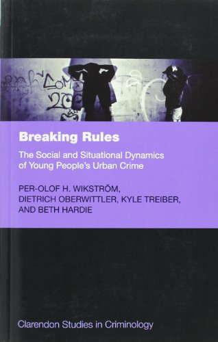 Beispielbild fr Breaking Rules: The Social And Situational Dynamics Of Young People's Urban Crime (Clarendon Studies In Criminology) zum Verkauf von WorldofBooks