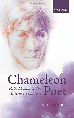 9780199687336: Chameleon Poet: R.S. Thomas and the Literary Tradition