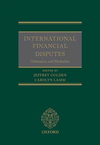 9780199687862: International Financial Disputes: Arbitration and Mediation