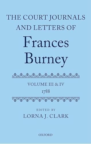 Stock image for The Court Journals and Letters of Frances Burney: Volume III and IV: 1788 (Court Journals and Letters of Frances Burney 1786 - 1791) for sale by Grey Matter Books