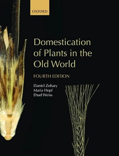 9780199688173: Domestication of Plants in the Old World: The origin and spread of domesticated plants in Southwest Asia, Europe, and the Mediterranean Basin