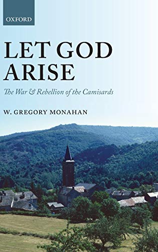 9780199688449: Let God Arise: The War and Rebellion of the Camisards