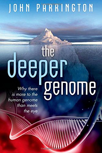 Beispielbild fr The Deeper Genome: Why there is more to the human genome than meets the eye zum Verkauf von Bahamut Media