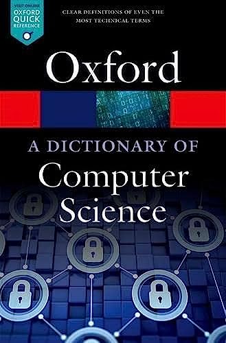 Imagen de archivo de A Dictionary of Computer Science (Oxford Quick Reference) a la venta por Reliant Bookstore