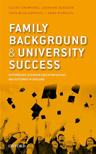 Stock image for Family Background and University Success: Differences in Higher Education Access and Outcomes in England for sale by WorldofBooks