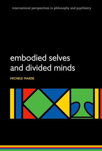 Stock image for Embodied Selves and Divided Minds International Perspectives in Philosophy and Psychiatry International Perspectives in Philosophy Psychiatry for sale by PBShop.store US