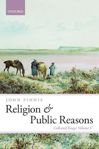 9780199689989: Religion and Public Reasons: Collected Essays Volume V (Collected Essays of John Finnis)