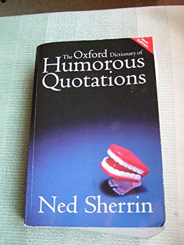 Imagen de archivo de The Oxford Dictionary of Humorous Quotations a la venta por AwesomeBooks