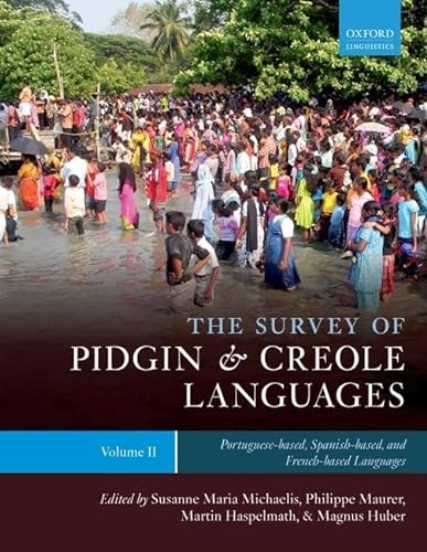 Imagen de archivo de The Survey of Pidgin and Creole Languages: Volume II, Portuguese-based, Spanish-based, and French-based a la venta por Prior Books Ltd