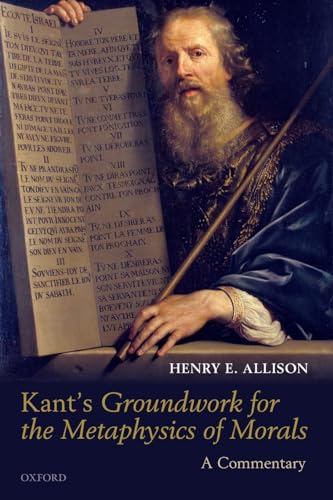 9780199691548: KANTS GROUNDWORK METAPHYSICS OF MORALS P: A Commentary