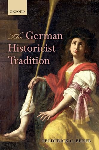 9780199691555: THE GERMAN HISTORICIST TRADITION