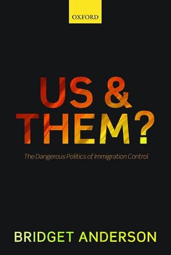 9780199691593: Us and Them?: The Dangerous Politics of Immigration Control