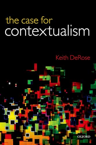 Beispielbild fr The Case for Contextualism: Knowledge, Skepticism, and Context, Vol. 1 zum Verkauf von BooksRun