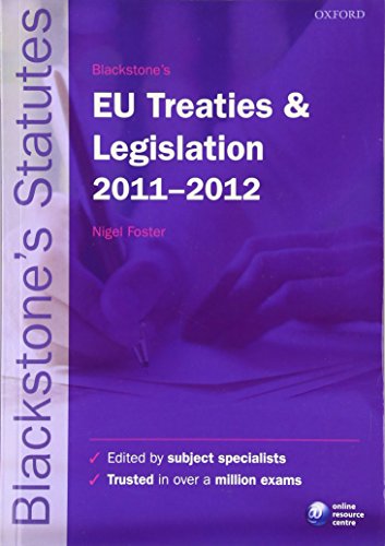 9780199692521: Blackstone's EU Treaties and Legislation 2011-2012 (Blackstone's Statute Series)