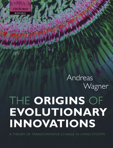 The Origins of Evolutionary Innovations: A Theory of Transformative Change in Living Systems (9780199692606) by Wagner, Andreas