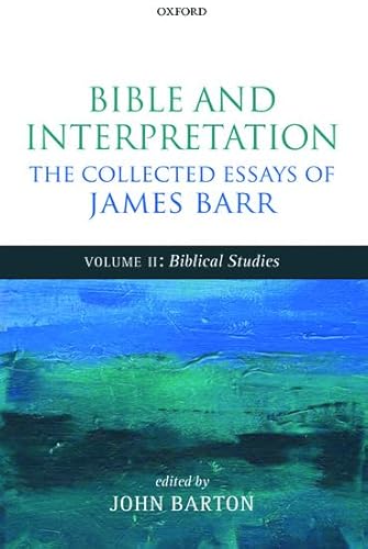 Beispielbild fr Bible and Interpretation: The Collected Essays of James Barr: Volume II: Biblical Studies zum Verkauf von Save With Sam