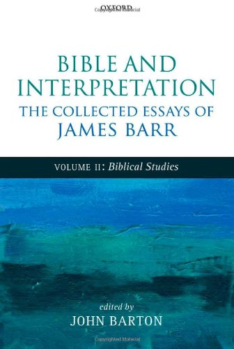 Stock image for Bible and Interpretation: The Collected Essays of James Barr: Volume II: Biblical Studies for sale by Save With Sam