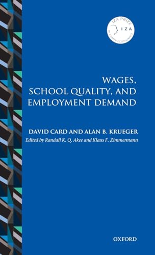 Wages, School Quality, and Employment Demand (IZA Prize in Labor Economics) (9780199693382) by Card, David; Krueger, Alan B.