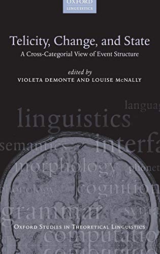 Stock image for Telicity, Change, and State: A Cross-Categorial View of Event Structure (Oxford Studies in Theoretical Linguistics) for sale by Prior Books Ltd