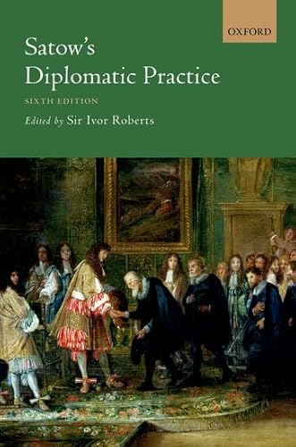 9780199693559: Satow's Diplomatic Practice