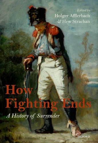 Stock image for How Fighting Ends A History of Surrender for sale by PBShop.store US