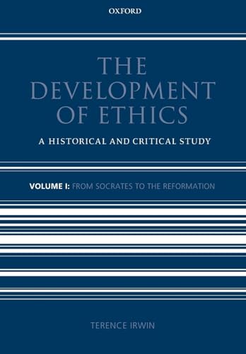 9780199693856: The Development of Ethics: Volume 1: From Socrates to the Reformation