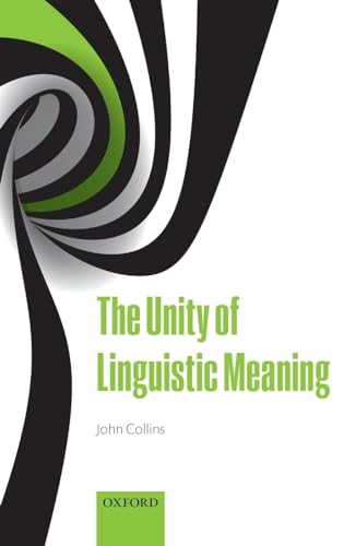9780199694846: The Unity of Linguistic Meaning