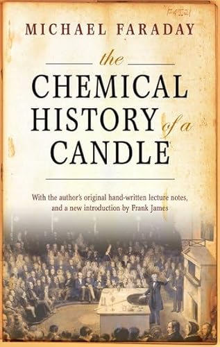 Beispielbild fr The Chemical History of a Candle: With an Introduction by Frank A.J.L. James zum Verkauf von WorldofBooks