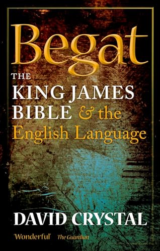 9780199695188: Begat: The King James Bible and the English Language