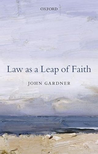 9780199695553: Law as a Leap of Faith: Essays on Law in General