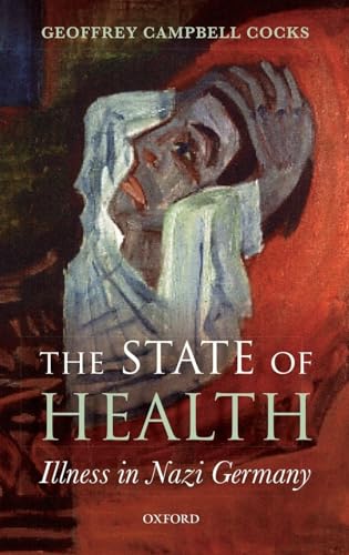 Stock image for State of Health: Illness in Nazi Germany for sale by Ria Christie Collections