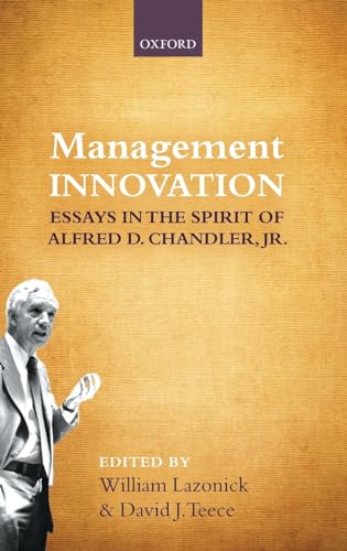 9780199695683: Management Innovation: Essays in the Spirit of Alfred D. Chandler, Jr.