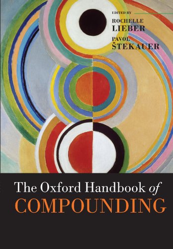 9780199695720: The Oxford Handbook of Compounding (Oxford Handbooks in Linguistics)