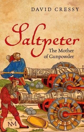 Imagen de archivo de Saltpeter: The Mother of Gunpowder a la venta por First Landing Books & Arts