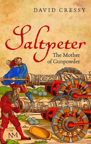 Stock image for Saltpeter: The Mother of Gunpowder for sale by More Than Words