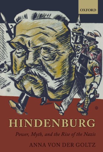 9780199695867: Hindenburg: Power, Myth, and the Rise of the Nazis (Oxford Historical Monographs)