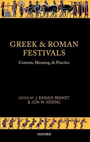 9780199696093: Greek and Roman Festivals: Content, Meaning, and Practice