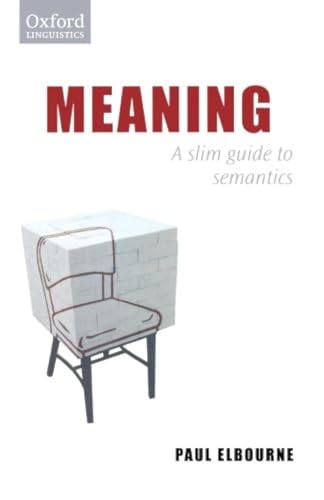 9780199696628: Meaning: A Slim Guide to Semantics (Oxford Linguistics)