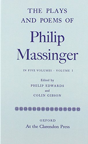 The Plays and Poems of Philip Massinger Volume I (9780199696888) by Massinger, Philip