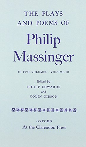The Plays and Poems of Philip Massinger Volime III (9780199696901) by Massinger, Philip