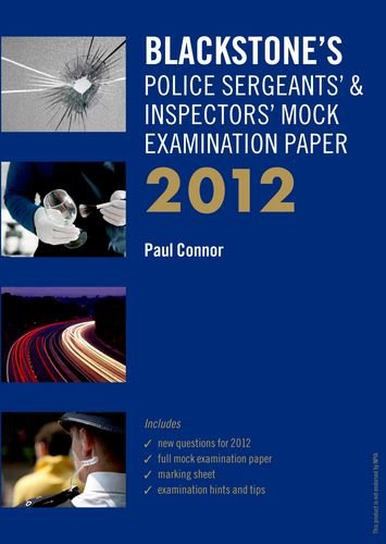 Blackstone's Police Sergeants' & Inspectors' Mock Examination Paper 2012 (9780199697335) by Connor, Paul
