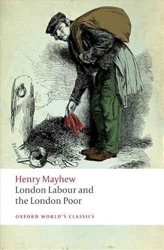 Imagen de archivo de London Labour and the London Poor (Oxford World's Classics) a la venta por WorldofBooks
