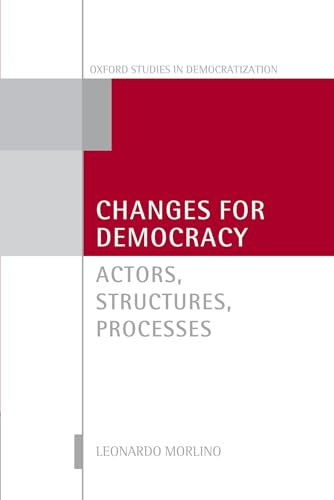 Stock image for Changes for Democracy: Actors, Structures, Processes (Oxford Studies in Democratization) for sale by Ammareal